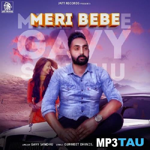 Meri-Bebe- Gavy Sandhu mp3 song lyrics